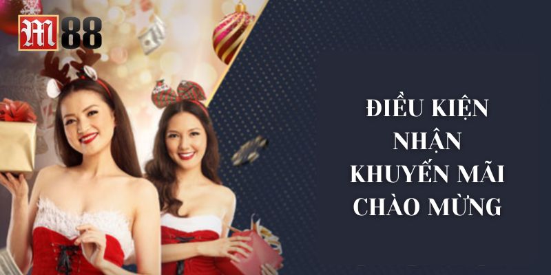 Điều Kiện Nhận Khuyến Mãi Chào Mừng